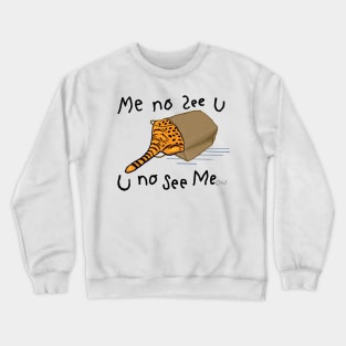 Cat U No See Me...ow Crewneck Sweatshirt